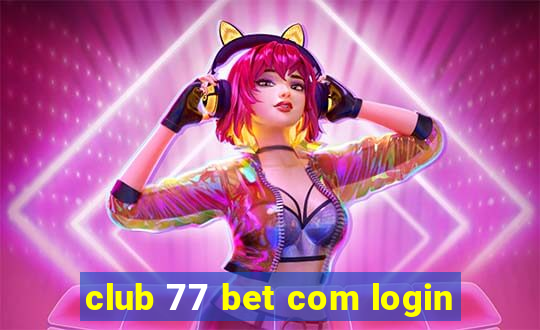 club 77 bet com login